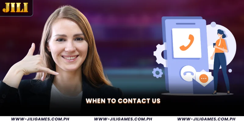 When to Contact Us